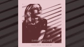 Video thumbnail of "Right Where You Want Me by Sarah Reeves (Official Lyric Video)"