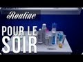 ROUTINE | Ma routine du soir (spécial peaux sensibles/réactives)