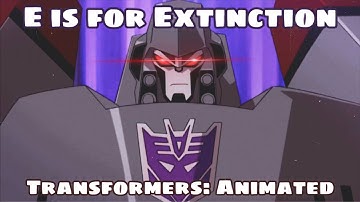 E is for Extinction ~ Transformers: Animated Decepticon AMV
