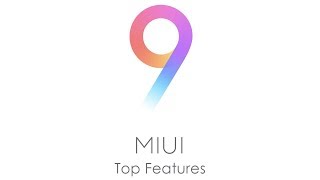 Miui 9 Lightning Fast Top Features