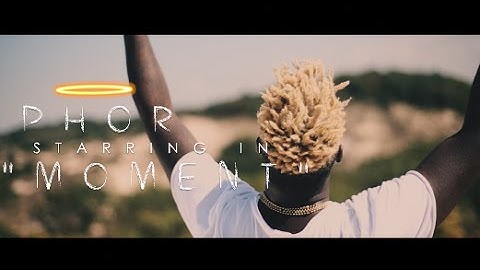 Phor - Moment (Official Video) Shot By @AZaeProduction