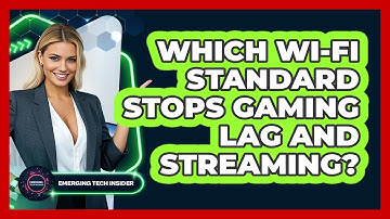 Which Wi-Fi Standard Stops Gaming Lag And Streaming? - Emerging Tech Insider