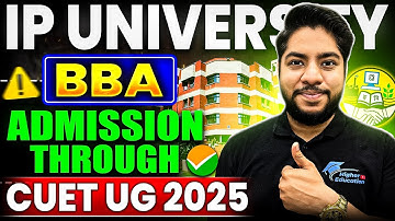 IPU BBA Admission 2025 CUET UG Score, Application Form, Counselling & Top Colleges