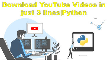 Download YouTube Videos in just 3 lines | Python