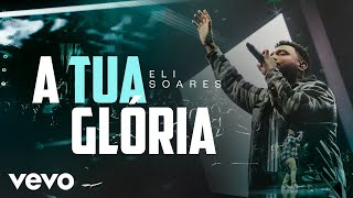 Eli Soares - A Tua Glória