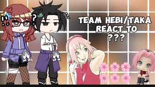 team taka/hebi react to ??? || 🍅 Sasusaku🌸 || lazy. || repost