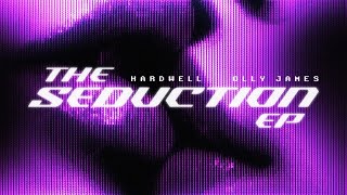 SEDUCTION  HARDWELL X OLLY JAMES  10 MINUTES EDIT