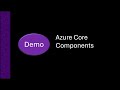 Demo: Azure Core Components