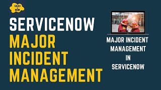 #2 | MAJOR INCIDENT MANAGEMENT IN SERVICENOW | SERVICENOW MAJOR INCIDENT MANAGEMENT