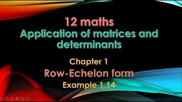 class12 maths | chapter 1 | row -echelon form |  Example1.14 Application of matrices and determinant