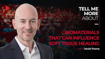 Biomaterials that can influence soft tissue healing with Daniel Thoma | Tell Me More About