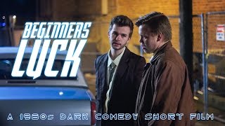 Beginner's Luck - 80s Dark Comedy Short Film