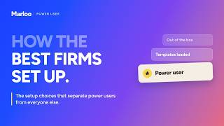 Marloo Power User: How the best firms are setting up Marloo