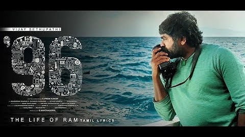 96 Songs | The Life of Ram Tamil Lyrical | Vijay Sethupathi, Trisha | Govind Vasantha | C.Prem Kumar