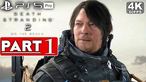 DEATH STRANDING 2: ON THE BEACH Walkthrough Gameplay Part 1 - INTRO (FULL GAME)