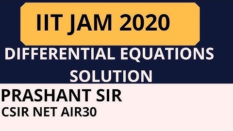 IIT JAM 2020 DIFFERENTIAL EQUATIONS COMPLETE SOLUTION