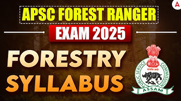 APSC Forest Ranger Exam 2025 | Forestry Syllabus For Forest Ranger | By Sumita Ma