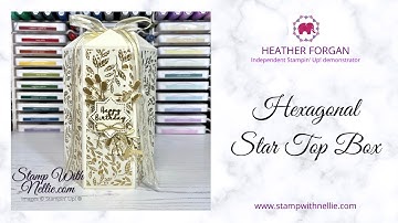 How to make a huge Hexagonal star topped gift box with Shining Brightly DSP