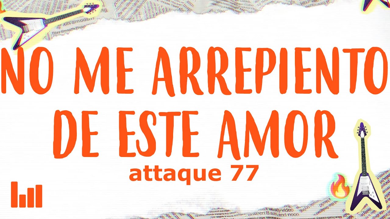 Attaque 77 - No Me Arrepiento de Este Amor (Letra) - YouTube