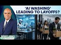 What's Driving Mass Layoffs? 'AI Washing' or Tech Restructuring | Spotlight | N18G