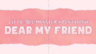 Little Glee Monster X Pentatonix - Dear My Friend