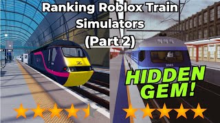 Ranking RANDOM Roblox Train Simulators - [PART 2]