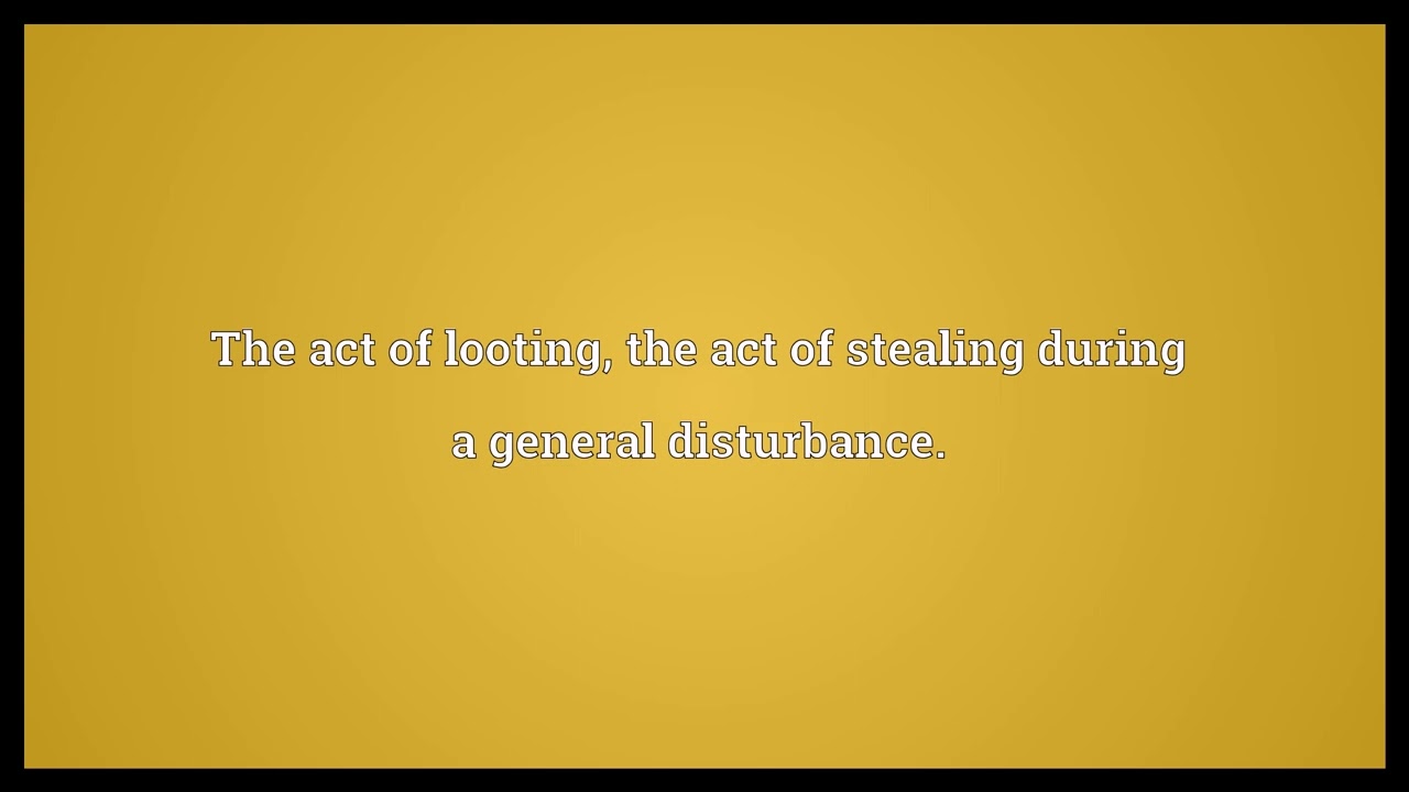 Looting Meaning YouTube