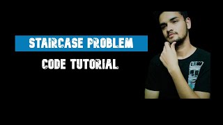 Staircase Problem | Dynamic programming | code implementation