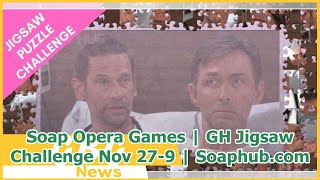 Soap Opera Games | GH Jigsaw Challenge Nov 27-9 | Soaphub.com