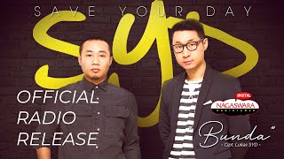 Save Your Day - Bunda (Official Radio Release) NAGASWARA