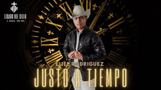 Video thumbnail of "Justo A Tiempo-Eliel Rodriguez (Video Audio)"