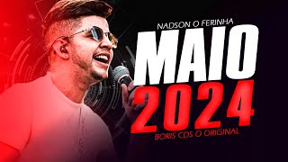 NADSON O FERINHA MÚSICAS NOVAS MAIO 2024 - REPERTÓRIO NOVO
