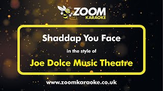 Joe Dolce Music Theatre - Shaddap You Face - Karaoke Version from Zoom Karaoke