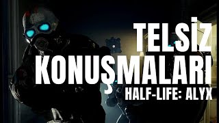 Half Life Alyx Combine Telsiz Konuşmaları Türkçe