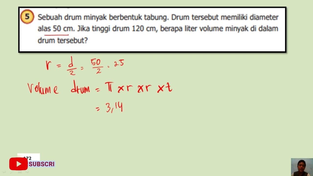 5 Sebuah drum minyak berbentuk tabung, Drum tersebut memiliki diameter alas 50 cm, Jika tinggi drum