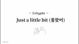 ENHYPEN - Just a little bit (몰랐어) // Lirik Sub Indo