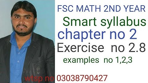fsc math 2nd year smart syllabus chapter no 2 exercise no 2.8 examples no 1,2,3 Urdu  medium
