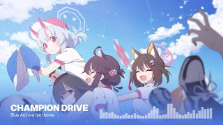 Champion Drive - Blue Archive fan theme
