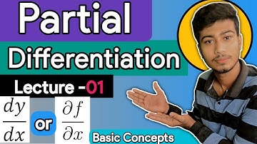 Partial Differentiation  Lecture-01 || Basic Concept 100% clear  🔥🔥|| आंशिक अवकलन ||  BSc 2nd year