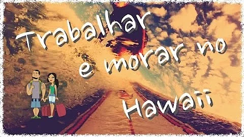 Como faço para trabalhar no Havaí?