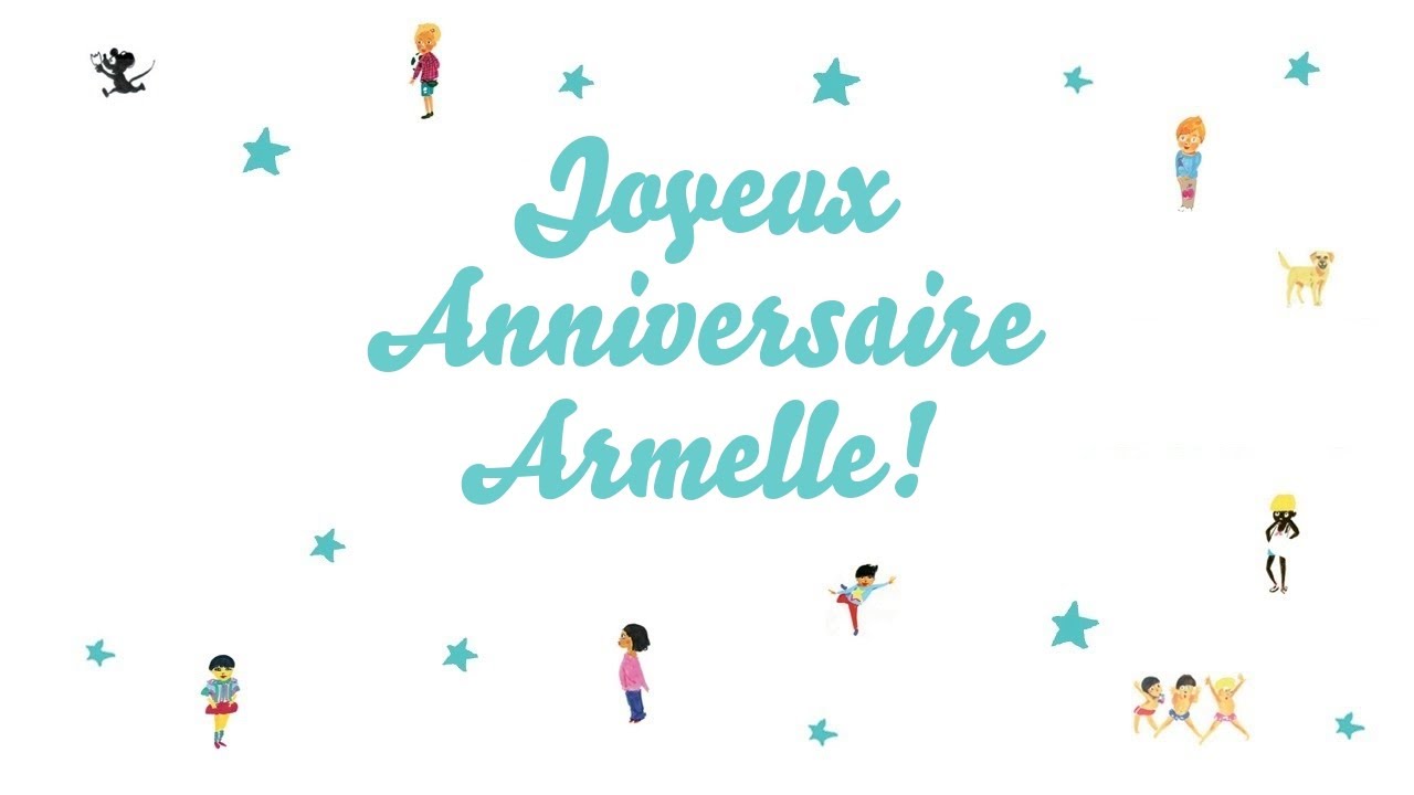 Joyeux Anniversaire Armelle Youtube