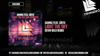 Dannic Feat. Aïrto - Light The Sky (Devin Wild Remix) [Out Now!]