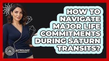How To Navigate Major Life Commitments During Saturn Transits?