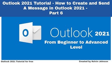 Outlook 2021 Tutorial - How to Create and Send A Message in Outlook 2021 | Office 2021  - Part 6