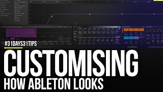 CUSTOMISE ABLETON to look how you want