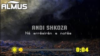 Video voorbeeld van "Andi Shkoza - Ne erresiren e nates (Official Lyrics Video)"
