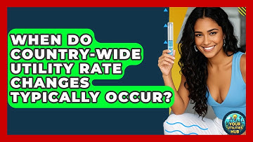 When Do Country-Wide Utility Rate Changes Typically Occur? - Your Utilities Hub