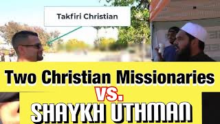 Two Christian Missionaries VS Shaykh Uthman Ibn Farooq | Christians Vs Muslim