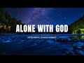 ALONE WITH GOD // INSTRUMENTAL SOAKING WORSHIP // SOAKING WORSHIP MUSIC