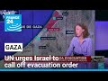 UN urges Israel to call off northern Gaza evacuation order • FRANCE 24 English